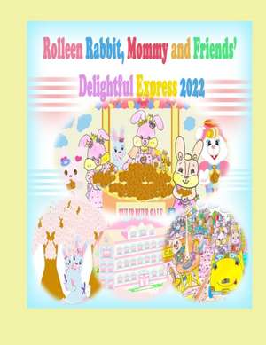 Rolleen Rabbit, Mommy and Friends' Delightful Express 2022 de Rowena Kong