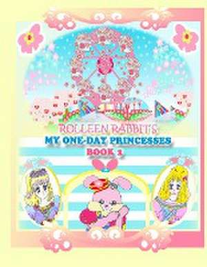 Rolleen Rabbit's My One-Day Princesses Book 2 de Kong