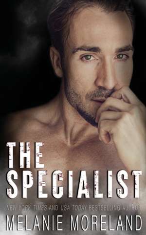 The Specialist de Melanie Moreland