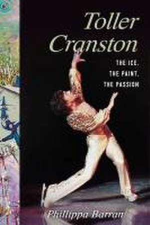 Toller Cranston de Phillippa Cranston Baran