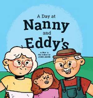 A Day at Nanny and Eddy's