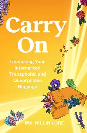 Carry On: Unpacking Your Internalized Transphobic and Queerphobic Baggage de Nillin Lore