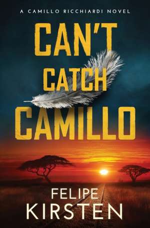 Can't Catch Camillo de Felipe Kirsten