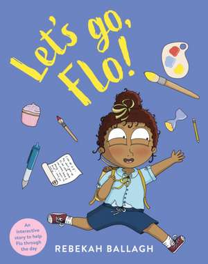 Let's Go, Flo! de Rebekah Ballagh