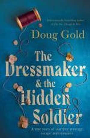 The Dressmaker and the Hidden Soldier de Doug Gold