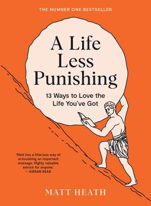 A Life Less Punishing de Matt Heath