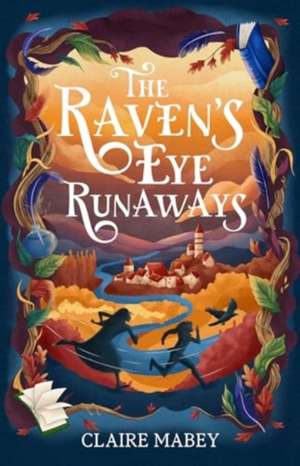 The Raven's Eye Runaways de Claire Mabey