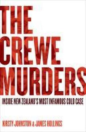 The Crewe Murders: Inside New Zealand's most infamous cold case de Kirsty Johnston