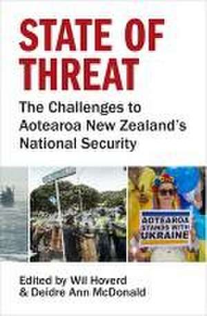 State of Threat: The Challenges to Aotearoa New Zealand's National Security de Wil Hoverd