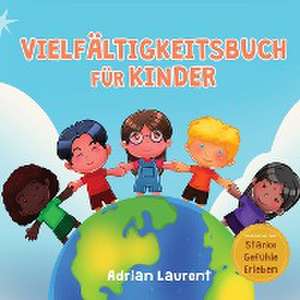 Laurent, A: Vielfältigkeitsbuch für Kinder