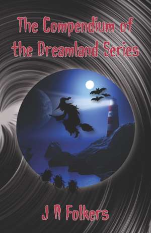 The Compendium of the Dreamland Series de Julie Folkers