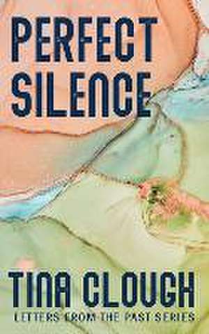 Perfect Silence de Tina Clough