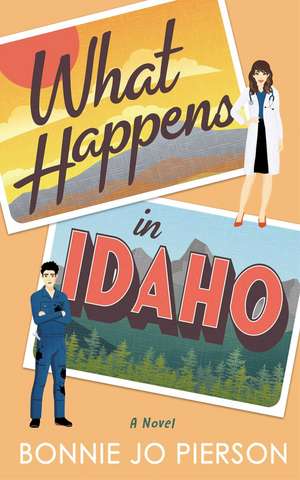 What Happens in Idaho de Bonnie Jo Pierson