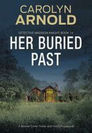 Her Buried Past de Carolyn Arnold