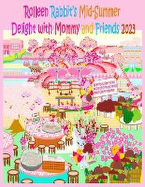 Rolleen Rabbit's Mid-Summer Delight with Mommy and Friends 2023 de Rowena Kong