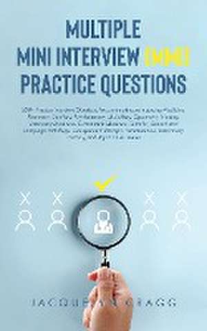 Multiple Mini Interview (MMI) Practice Questions de Jacquelyn Cragg