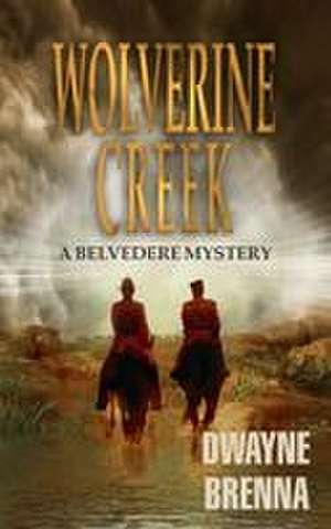 Wolverine Creek de Dwayne Brenna