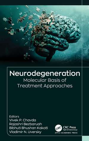 Neurodegeneration: Molecular Basis of Treatment Approaches de Vivek P. Chavda