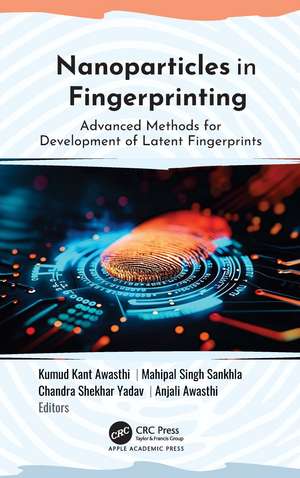 Nanoparticles in Fingerprinting: Advanced Methods for Development of Latent Fingerprints de Kumud Kant Awasthi
