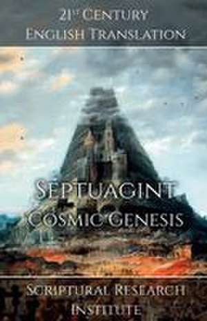 Septuagint - Cosmic Genesis de Scriptural Research Institute