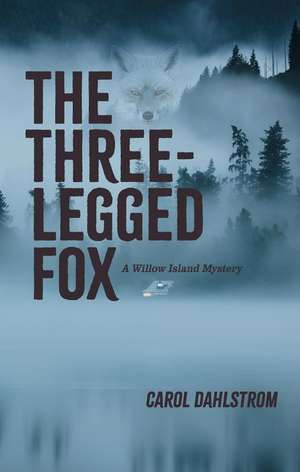 The Three Legged Fox de Carol Dahlstrom