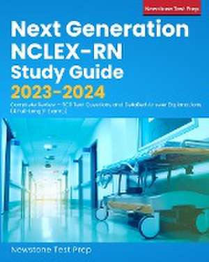 Next Generation NCLEX-RN Study Guide 2023-2024 de Newstone Test Prep