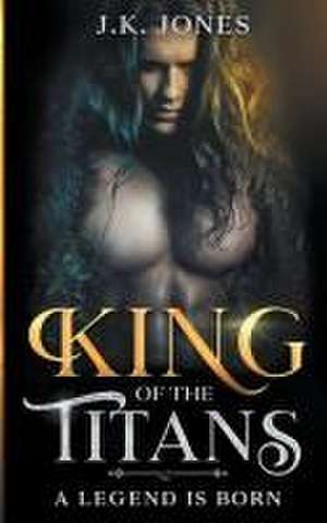 King of the Titans de J. K. Jones