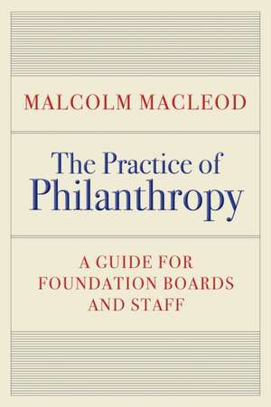 The Practice of Philanthropy de Malcolm Macleod