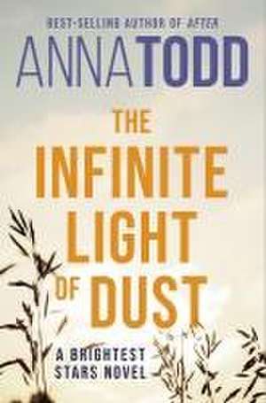 The Infinite Light of Dust de Anna Todd