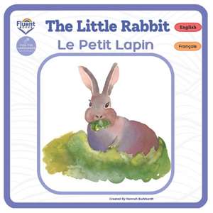 Burkhardt, H: Little Rabbit - Le Petit Lapin