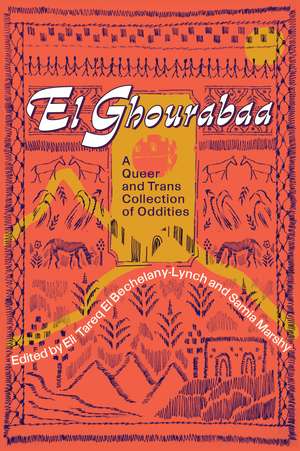 El Ghourabaa: A Queer and Trans Collection of Oddities de Samia Marshy