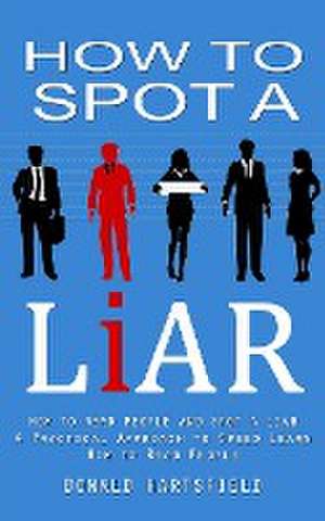 How to Spot a Liar de Donald Hartsfield