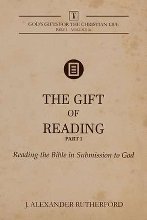 The Gift of Reading - Part 1 de J. Alexander Rutherford