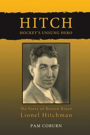 Hitch, Hockey's Unsung Hero de Pam Coburn