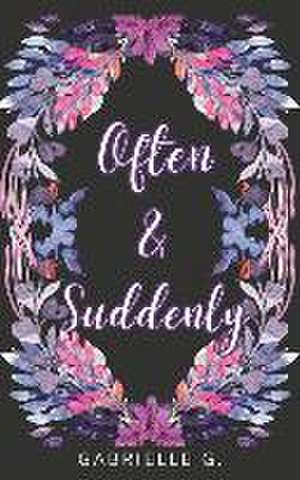 Often & Suddenly de Gabrielle G