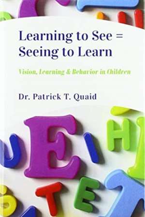 Learning to See = Seeing to Learn de Patrick Quaid