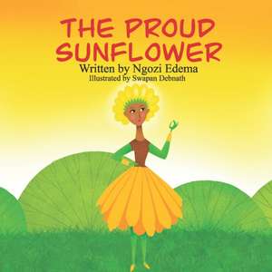 The Proud Sunflower de Ngozi Edema