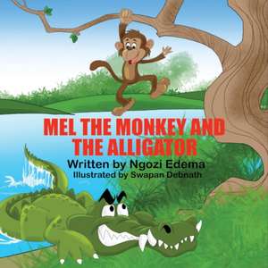 Mel The Monkey And The Alligator de Ngozi Edema