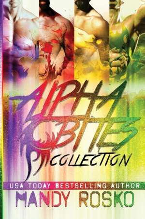 The Alpha Bites Series Collection de Mandy Rosko