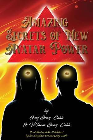 Amazing Secrets of New Avatar Power de Geof Gray-Cobb