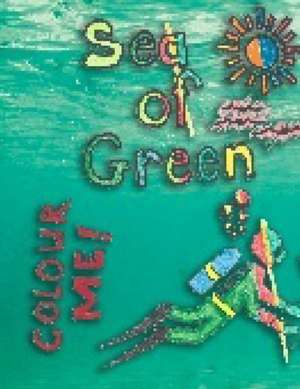 Sea of Green Colour Me! de Don D. Ravensbergen