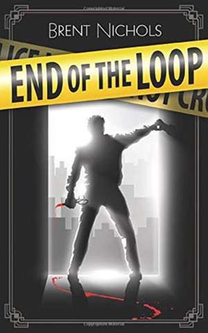 End of the Loop de Brent Nichols