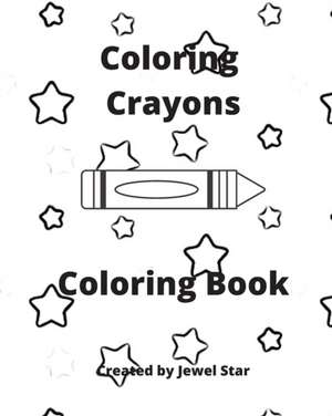 Coloring Crayons Coloring Book de Jewel Star