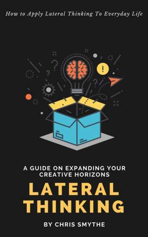 Lateral Thinking de Chris Smythe