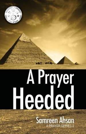 A Prayer Heeded: A Prayer Series II de Samreen Ahsan