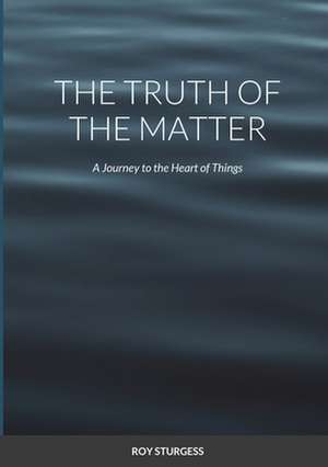 The truth of the matter de Roy Sturgess