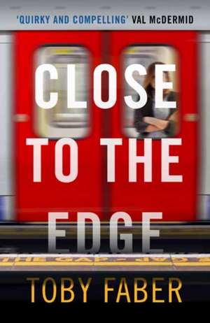 Close to the Edge de Toby Faber