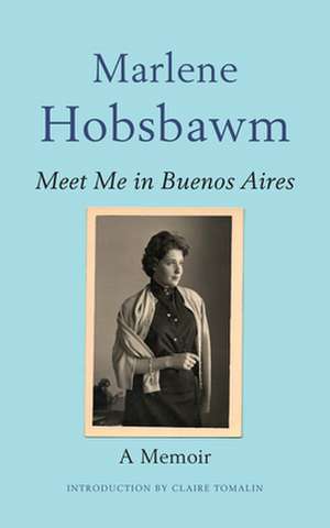 Meet Me in Buenos Aires de Marlene Hobsbawm