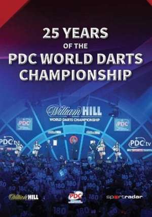 25 Years of the PDC World Darts Championship de Steve Morgan