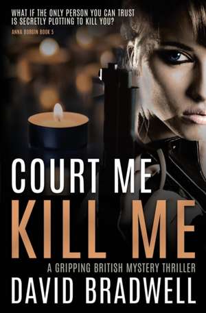 Court Me Kill Me de David Bradwell